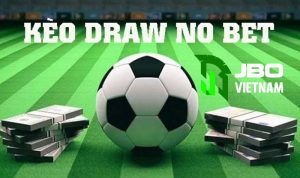 kèo draw no bet jbo