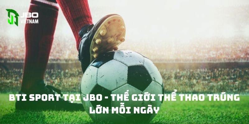 Giới thiệu về BTI Sports JBO