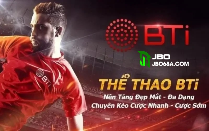 Ưu điểm của sảnh BTi Sports JBO